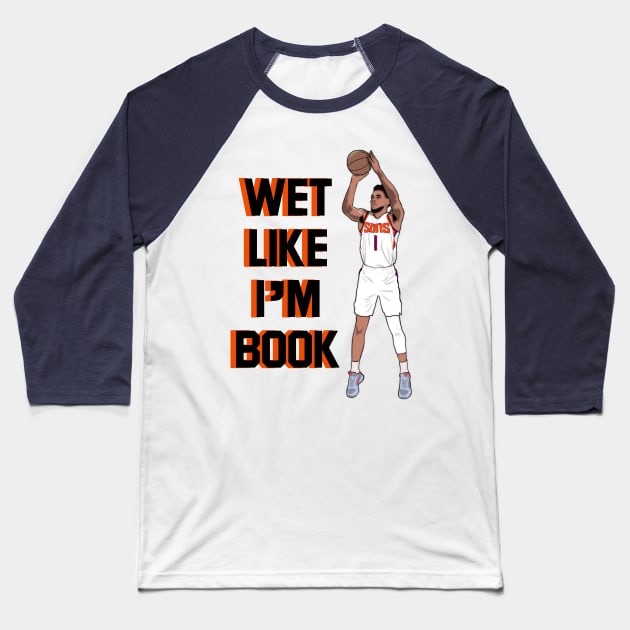 Wet Like I'm Book Devin Booker Baseball T-Shirt by Hevding